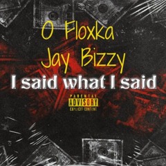 O Floxka x Jay Bizzy - Said What I Said (Prod. GOR 888)