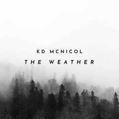 The Weather - Kd McNicol