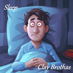 Clay Brothas - Sleep