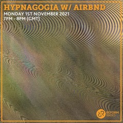 Reform Radio w/ Hypnagogia - 1/11/21