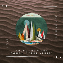 Young the Giant - Cough Syrup (Mitsuo Edit)