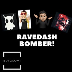 RAVEDASH BOMBER (Badklaat) (Dubloadz and Dack Janiels) [BLVCKOVT MASHUP]