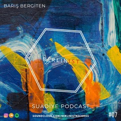 Barış Bergiten Suadiye Podcast #7