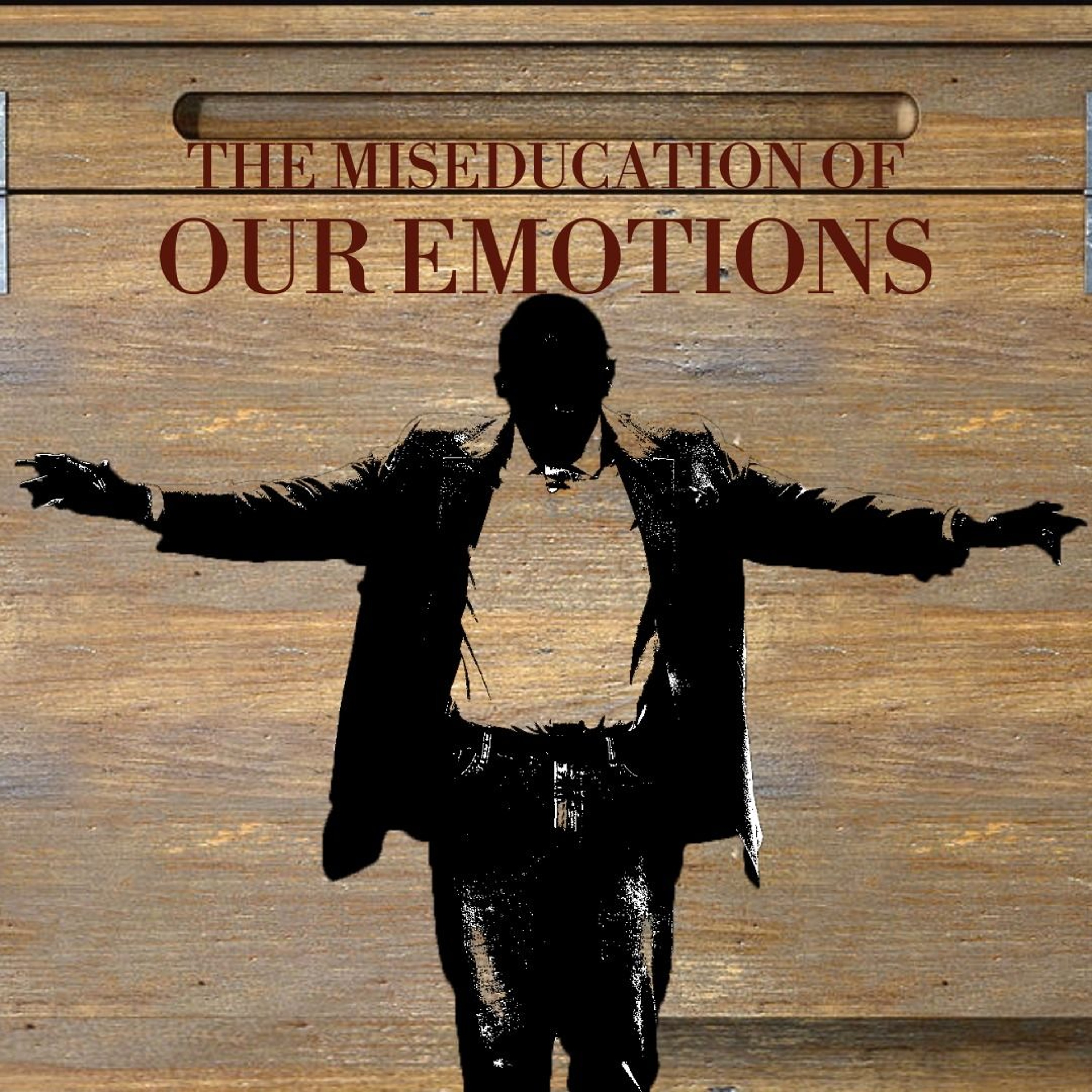 The Miseducation Of Our Emotions 9-21 episode artwork