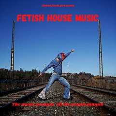 Fetish House Music