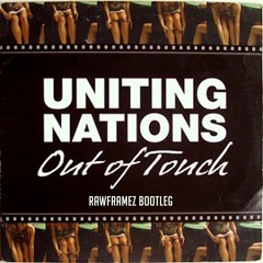 Uniting Nations - Out Of Touch (Rawframez Bootleg)