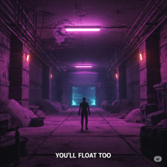 you'll float too
