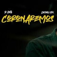 CORONAREMOS  R JOTA  LOCURA MIX (VIDEO OFICIAL).m4a