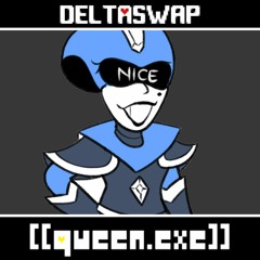 [[Queen.exe]] // DELTASWAP Chapter 2