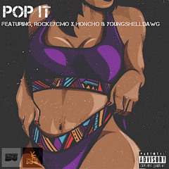 Pop It (Ft. Rockeycmo x Honcho & YoungShellDawg)