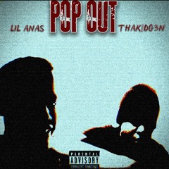 THAK!DG3N X LIL ANAS - POP OUT