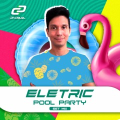 Electric Pool Party (Set Mix)
