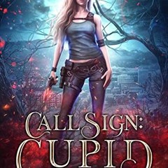 [DOWNLOAD] EPUB 📁 Call Sign: Cupid (Paranormal Mercenary Corps Book 1) by  M Guida &