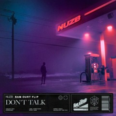 Nuzb - Don't Talk (Sam Ourt Flip)