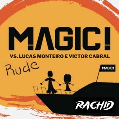 RUDE - Magic Vs. Lucas Monteiro E Victor Cabral (Rachid PVT Mash) PREVIEW