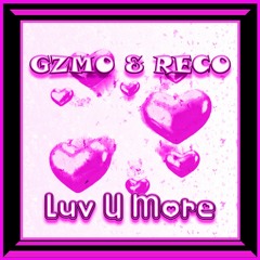 GZMO & RECO - Luv U More Clip