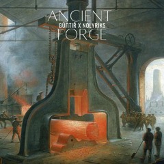 Güпtiř x Nolyriks - Ancient Forge