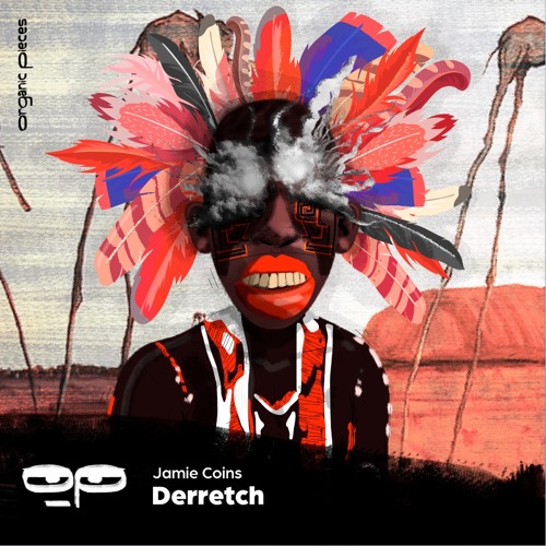 Jamie Coins - Derretch (Original Mix) [Organic Pieces]