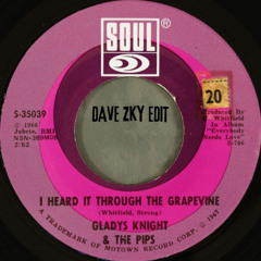 Gladys Knight & The Pips - I Heard It Through The Grapevine ( DAVE ZKY EDIT)