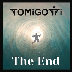 TOMiGOTTi - The End