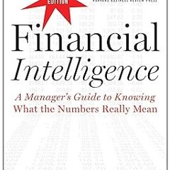 !^DOWNLOAD PDF$ Financial Intelligence, Revised Edition: A Manager's Guide to Knowing What the