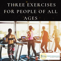 Three Exercises For People of All Ages
