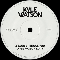 LL Cool J - Knock You (Kyle Watson Edit) [FREE DL]