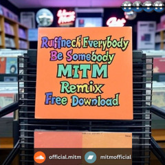 Ruffneck - Everybody Be Somebody (MiTM Remix) ● Free Full Download ●