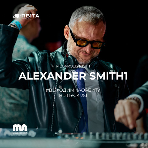 Alexander Smith - Vihodim Na Orbitu Vol.251