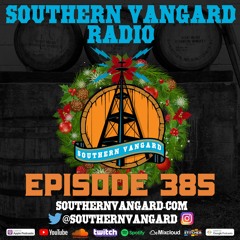 Episode 385 - Southern Vangard Radio