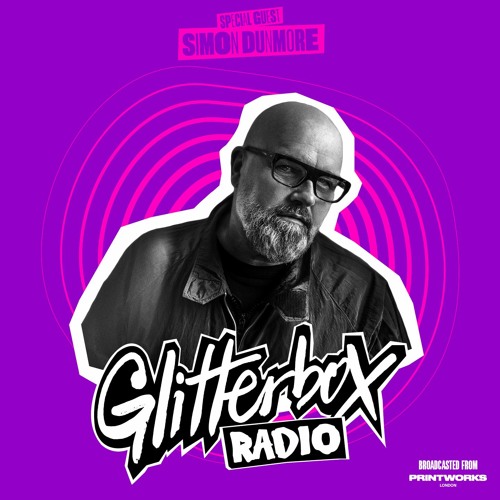 Stream Glitterbox Radio Show 316: Special Guest Simon Dunmore by Glitterbox  | Listen online for free on SoundCloud