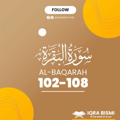 Surah Al-Baqarah (Ayah 102-108)