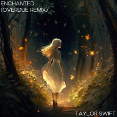 Enchanted (Overdue Remix)