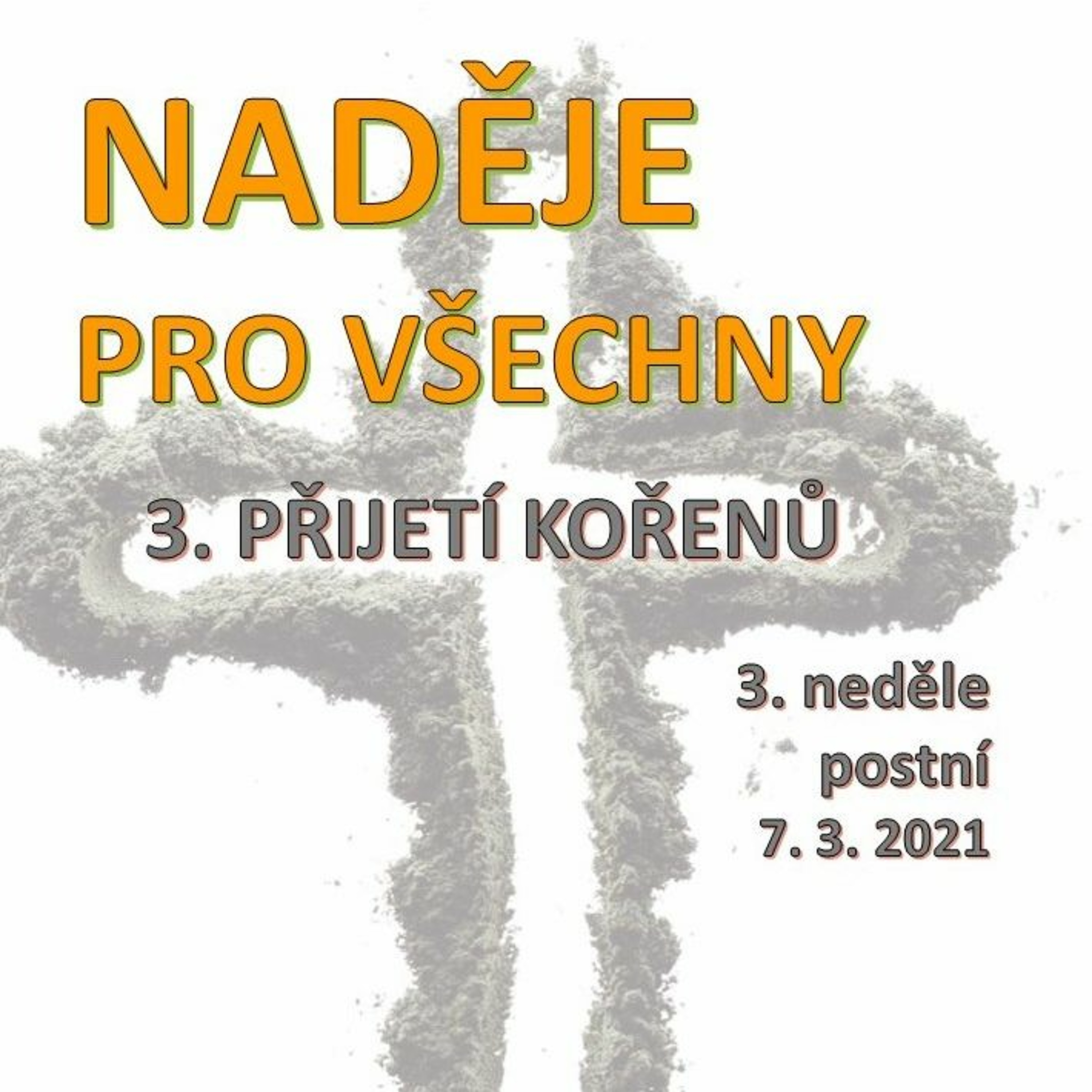 3. neděle postní 2021 "Naděje pro všechny: 3. Kořeny" episode artwork