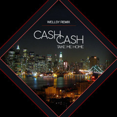 Take Me Home (Wellsy Remix)