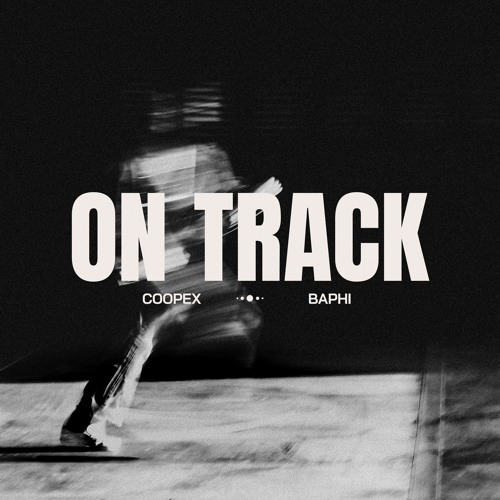 Coopex & Baphi - On Track