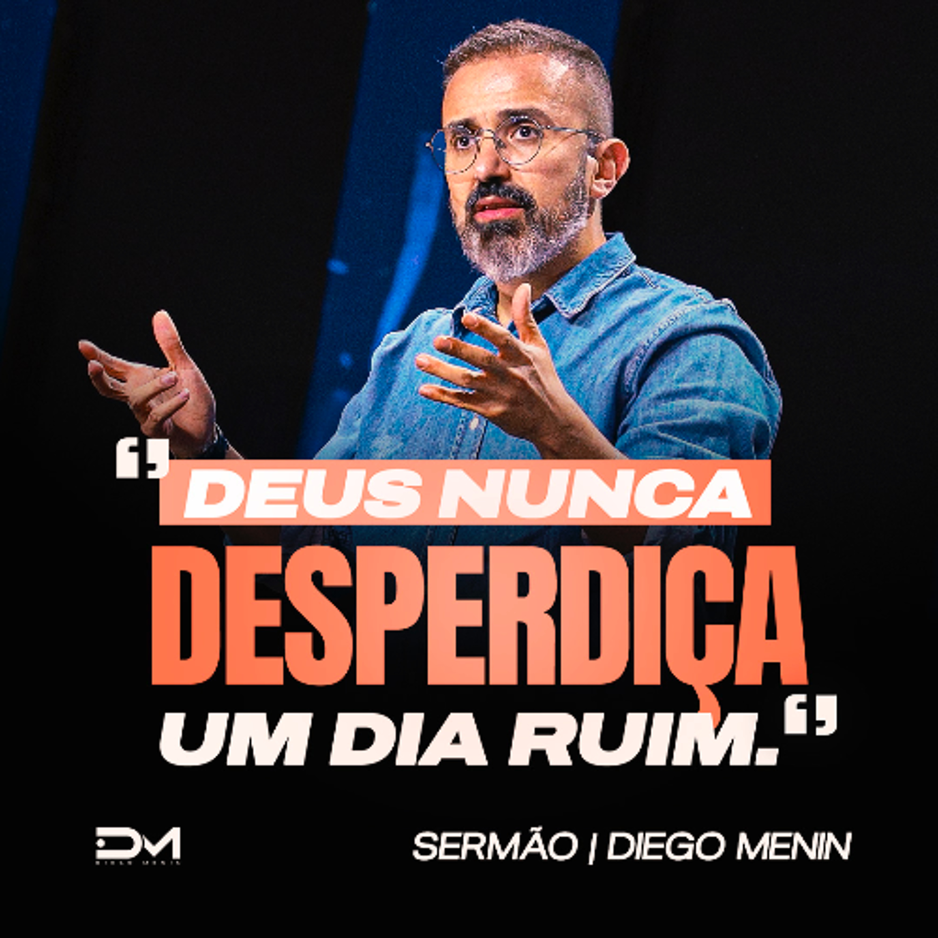 DEUS NUNCA DESPERDIÇA UM DIA RUIM episode artwork
