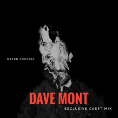 NBRKN PODCAST 2023 - 054 (Dave Mont Guest Mix)
