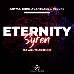 018 - Anyma, Chris Avantgarde, Rebuke - Eternity Vs Syren (DJ Will Teles Remix) SC 1