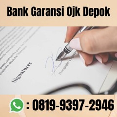 Bank Garansi Ojk Depok RESMI, Hub: 0819-9397-2946