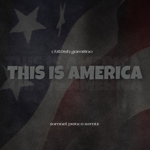 Childish Gambino - This Is America [Samuel Prince Remix] *Supported by HUGEL,  Francis Mercier