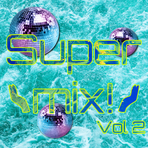 SUPERMIX! Vol 2 Cærlos, Frich & Marcustíc