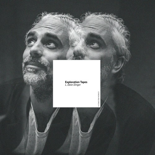 Exploration Tapes L. Dave Dinger