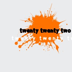 twenty twenty two