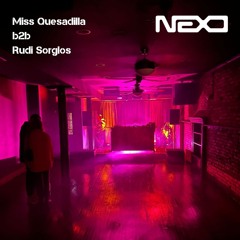 Miss Quesadilla b2b Rudi Sorglos @ NeXo - Chapter One
