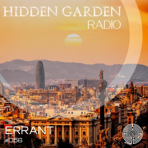 Hidden Garden Radio #056 by eRRant