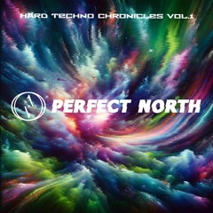 Perfect North: Hard Techno Chronicles Vol.1