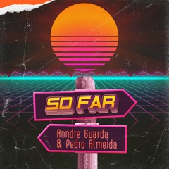 Andre Guarda & Pedro Almeida - So Far