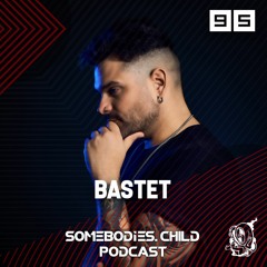 Somebodies.Child Podcast #95 with BASTET