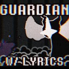 GUARDIAN (With Lyrics)